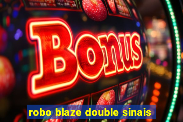 robo blaze double sinais